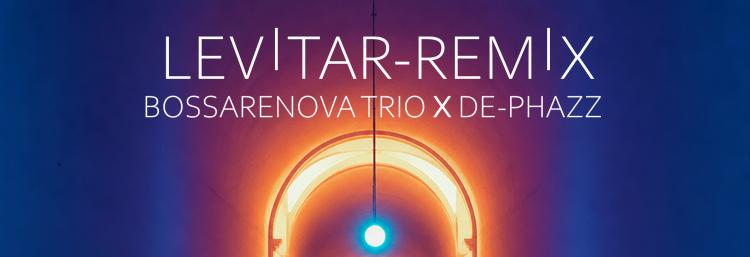 Bossarenova Trio - Levitar Remix by De-Phazz